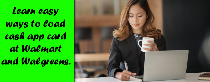 Learn easy ways to load cash app card at Walmart and Walgreens.